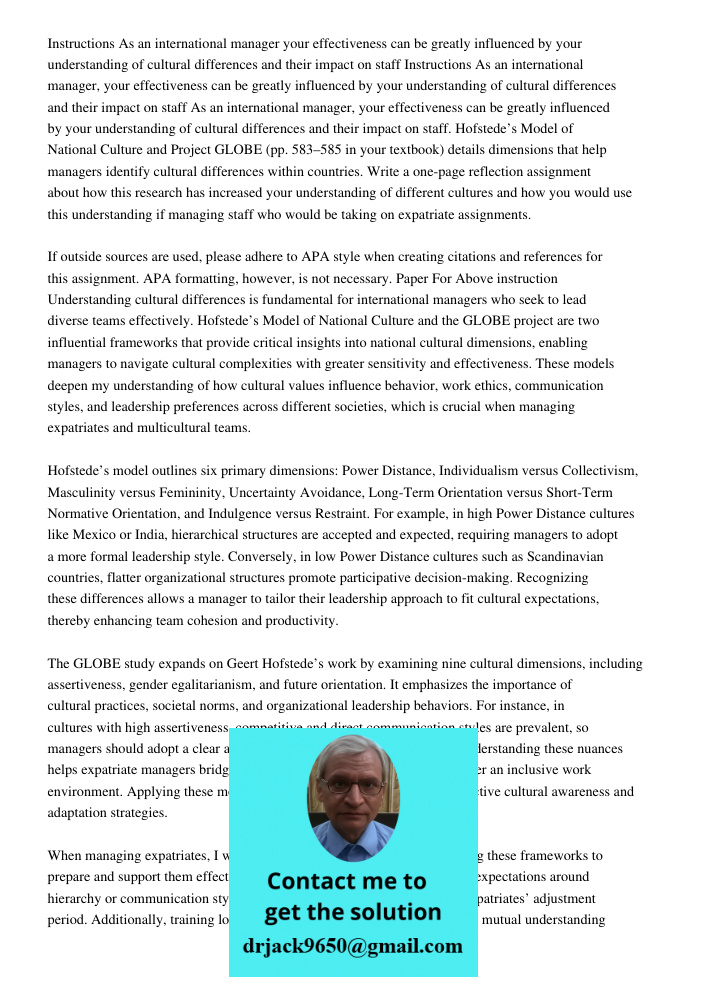 As an international manager, your effectiveness can be greatly influenced by your understanding of cultural differences and their impact on staff. Hofstede’s Mo