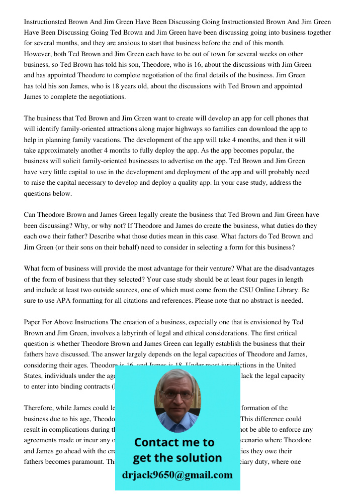 Ted Brown and Jim Green have been discussing going into business together for several months, and they are anxious to start that business before the end of this