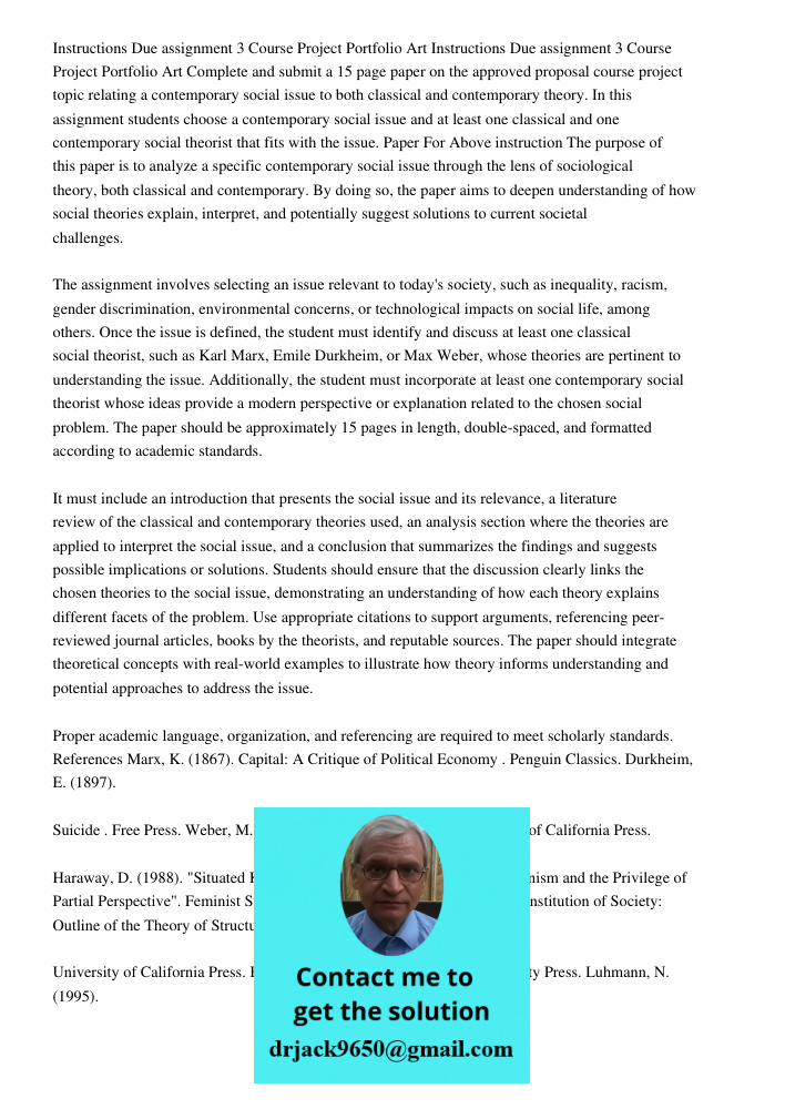 Complete and submit a 15 page paper on the approved proposal course project topic relating a contemporary social issue to both classical and contemporary theory