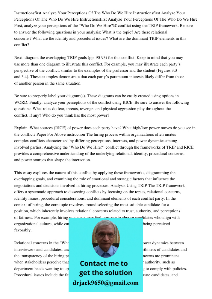 Instructionsfirst Analyze Your Perceptions Of The Who Do We Hire First, analyze your perceptions of the “Who Do We Hire?” conflict using the TRIP framework. Be 