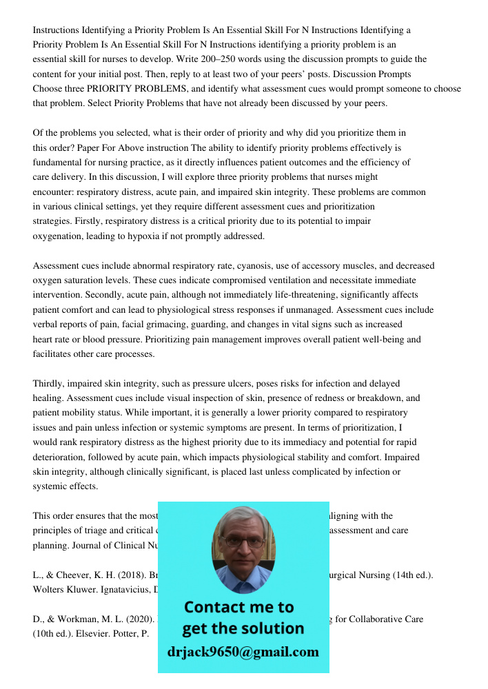Instructions identifying a priority problem is an essential skill for nurses to develop. Write 200–250 words using the discussion prompts to guide the content f