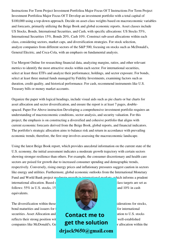 Develop an investment portfolio with a total capital of $100,000 using a top-down approach. Decide on asset-class weights based on macroeconomic variables and f