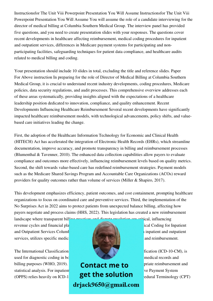 You will assume the role of a candidate interviewing for the director of medical billing at Columbia Southern Medical Group. The interview panel has provided fi