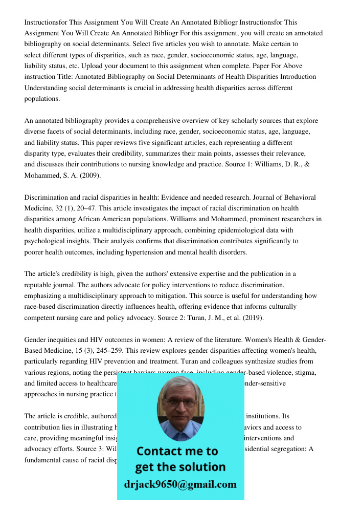For this assignment, you will create an annotated bibliography on social determinants. Select five articles you wish to annotate. Make certain to select differe