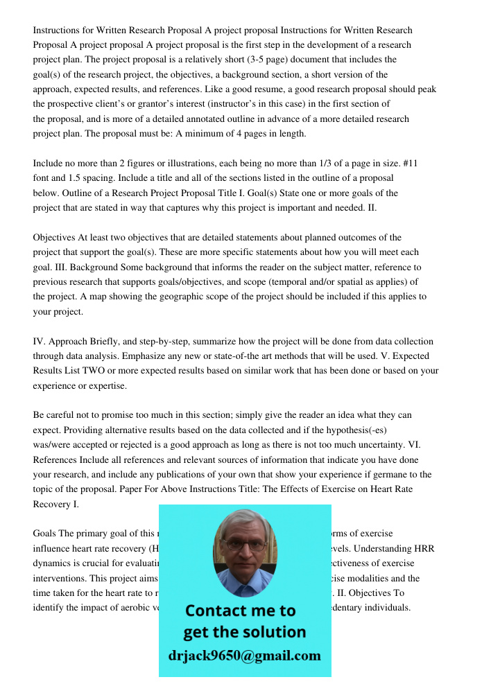 A project proposal is the first step in the development of a research project plan. The project proposal is a relatively short (3-5 page) document that includes