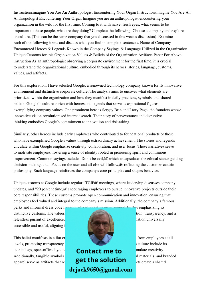 Imagine you are an anthropologist encountering your organization in the wild for the first time. Coming to it with naive, fresh eyes, what seems to be important