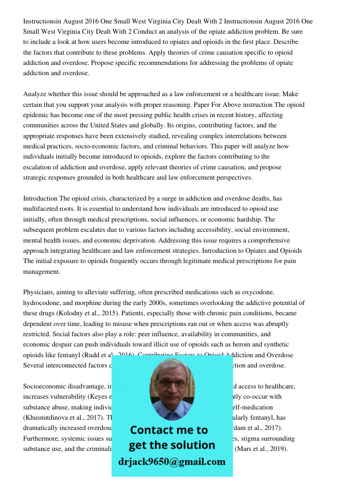 Conduct an analysis of the opiate addiction problem. Be sure to include a look at how users become introduced to opiates and opioids in the first place. Describ