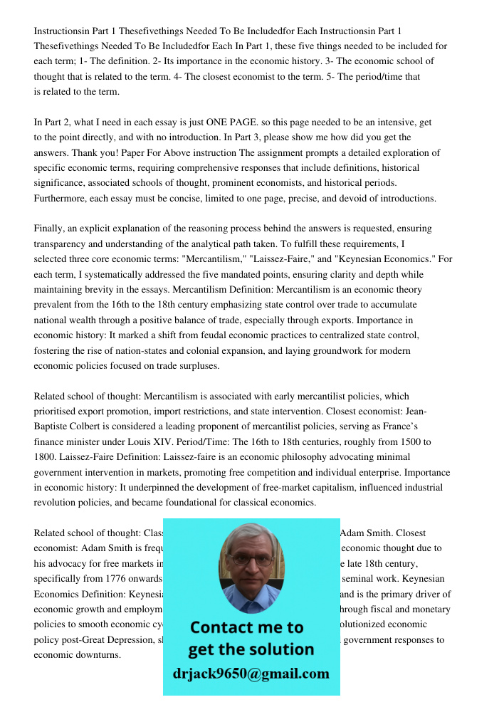 In Part 1, these five things needed to be included for each term; 1- The definition. 2- Its importance in the economic history. 3- The economic school of though