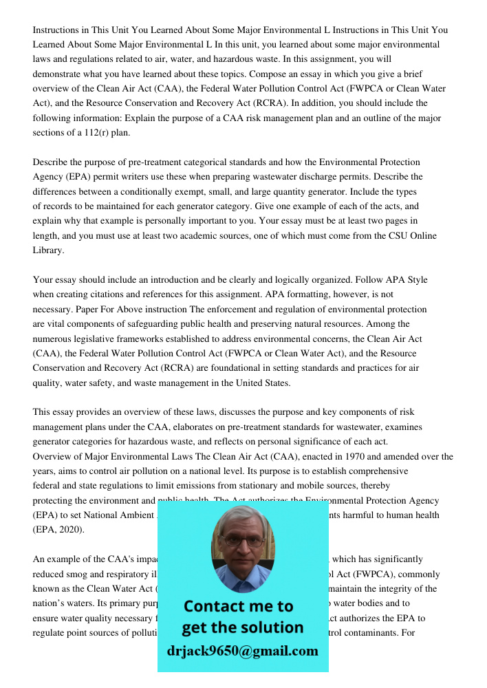 In this unit, you learned about some major environmental laws and regulations related to air, water, and hazardous waste. In this assignment, you will demonstra