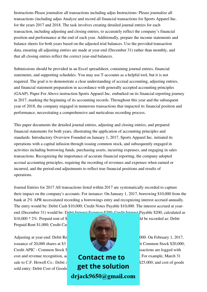 Analyze and record all financial transactions for Sports Apparel Inc. for the years 2017 and 2018. The task involves creating detailed journal entries for each 