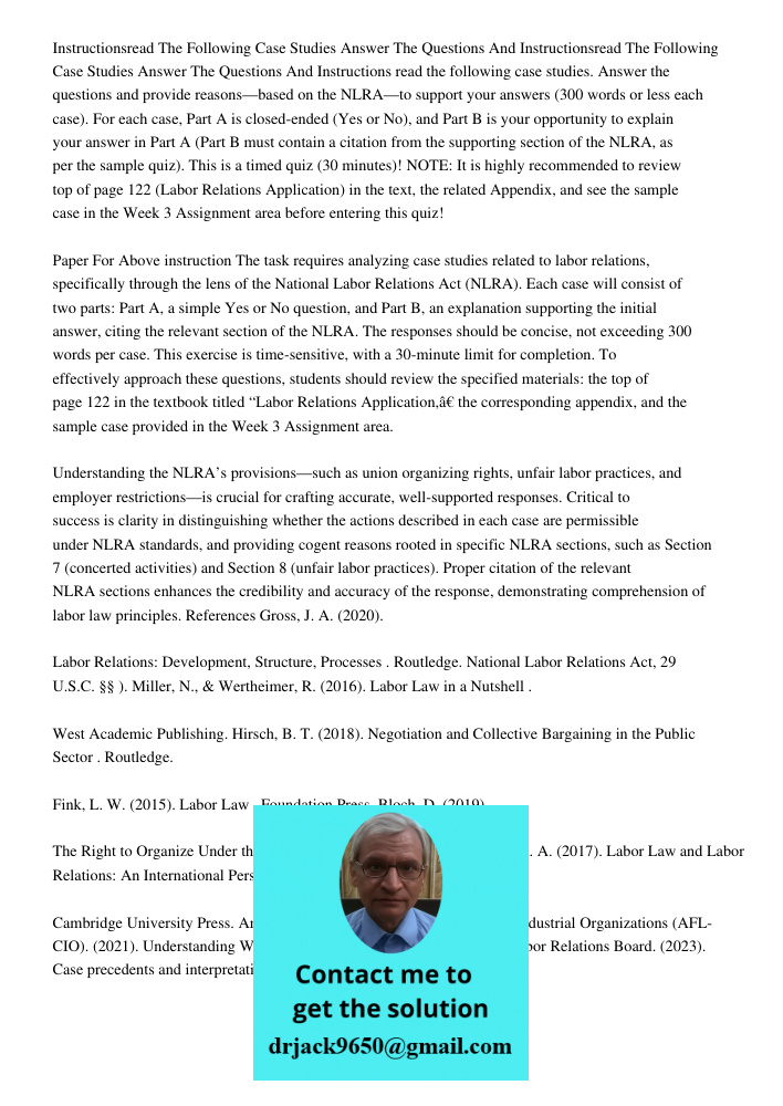 Instructions read the following case studies. Answer the questions and provide reasons—based on the NLRA—to support your answers (300 words or less each case). 