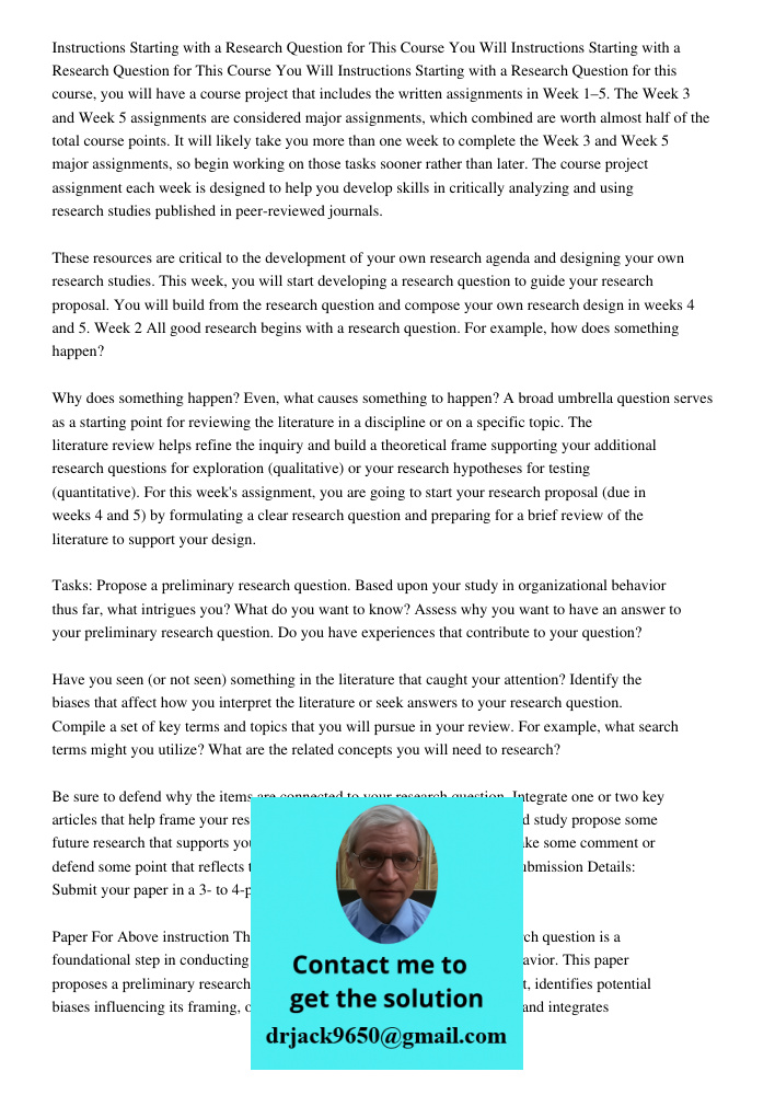 Instructions Starting with a Research Question for this course, you will have a course project that includes the written assignments in Week 1–5. The Week 3 and