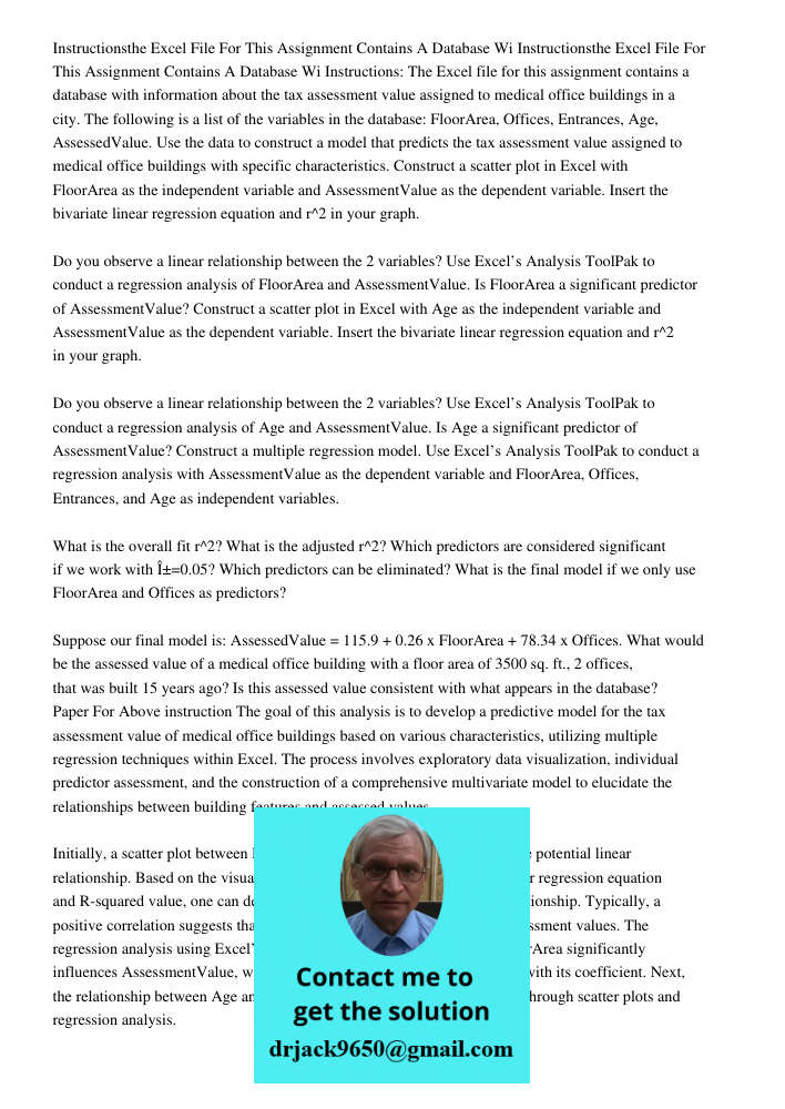 Instructions: The Excel file for this assignment contains a database with information about the tax assessment value assigned to medical office buildings in a c