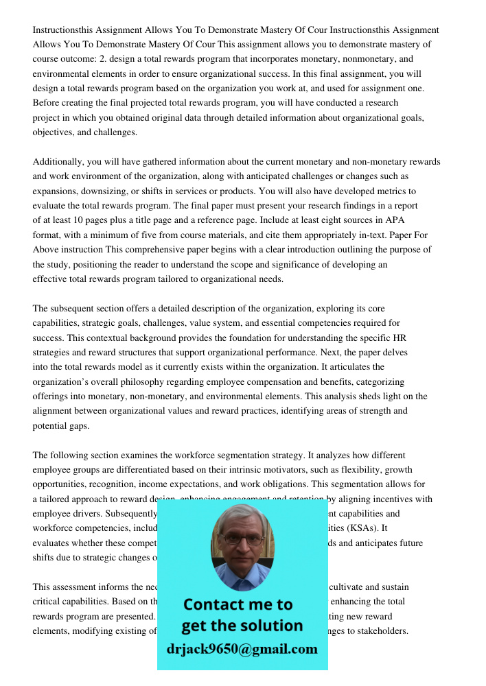 This assignment allows you to demonstrate mastery of course outcome: 2. design a total rewards program that incorporates monetary, nonmonetary, and environmenta