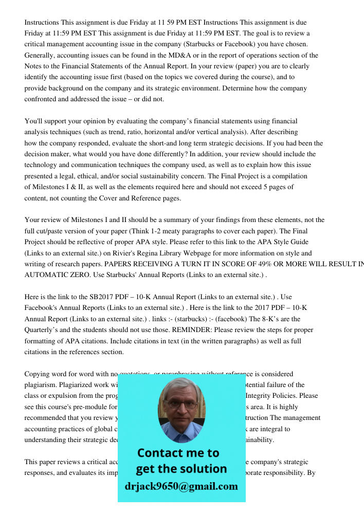 This assignment is due Friday at 11:59 PM EST. The goal is to review a critical management accounting issue in the company (Starbucks or Facebook) you have chos