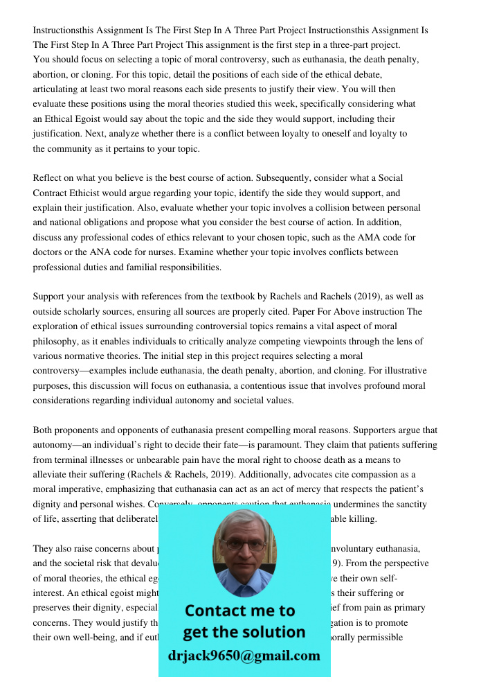 This assignment is the first step in a three-part project. You should focus on selecting a topic of moral controversy, such as euthanasia, the death penalty, ab