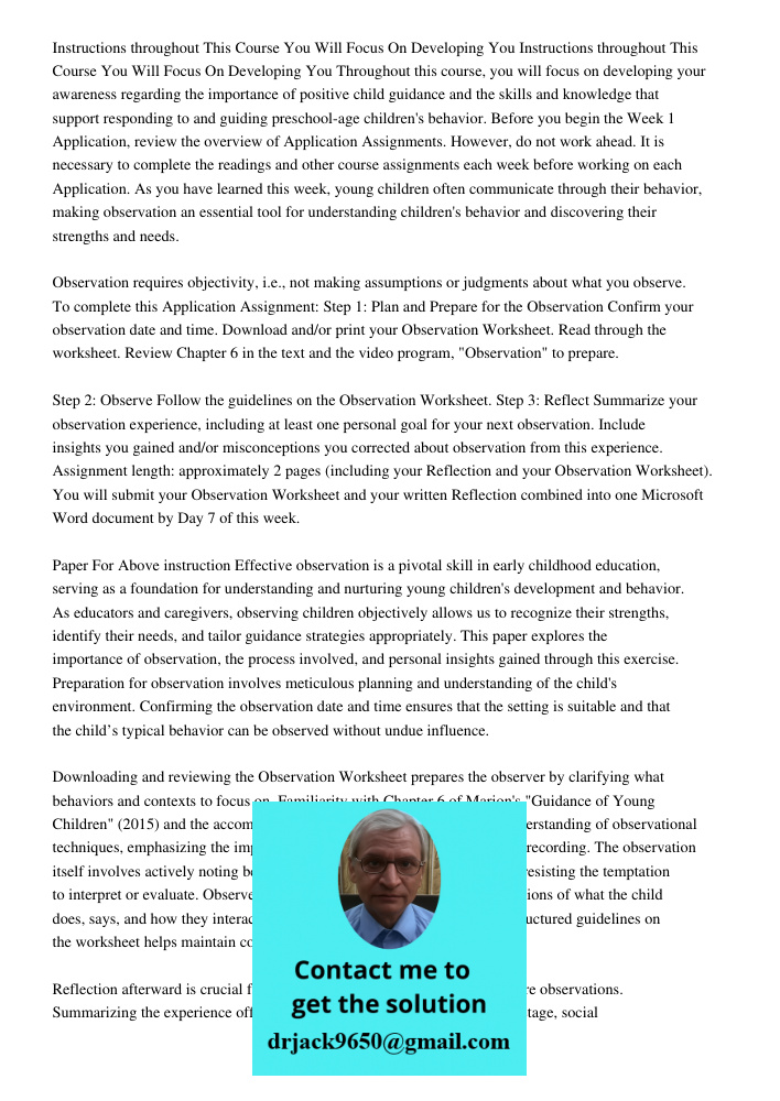 Throughout this course, you will focus on developing your awareness regarding the importance of positive child guidance and the skills and knowledge that suppor