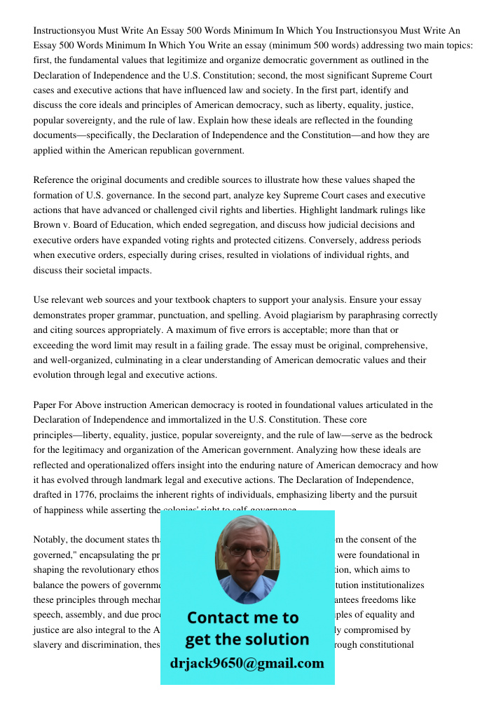 Write an essay (minimum 500 words) addressing two main topics: first, the fundamental values that legitimize and organize democratic government as outlined in t