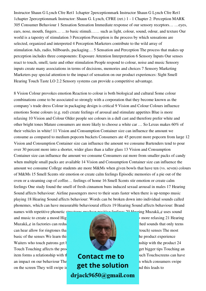 Instructor: Shaun G. Lynch, CFRE (ret.) 1 - 1 Chapter 2: Perception MARK 305 Consumer Behaviour 1 Sensation Sensation Immediate response of our sensory receptor
