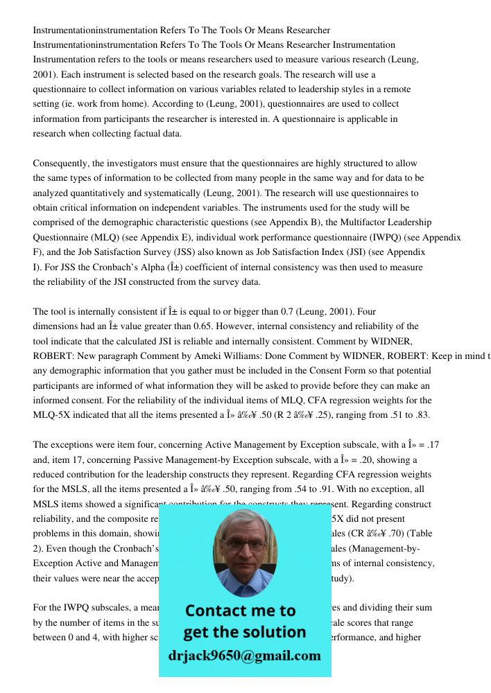 Instrumentation Instrumentation refers to the tools or means researchers used to measure various research (Leung, 2001). Each instrument is selected based on th