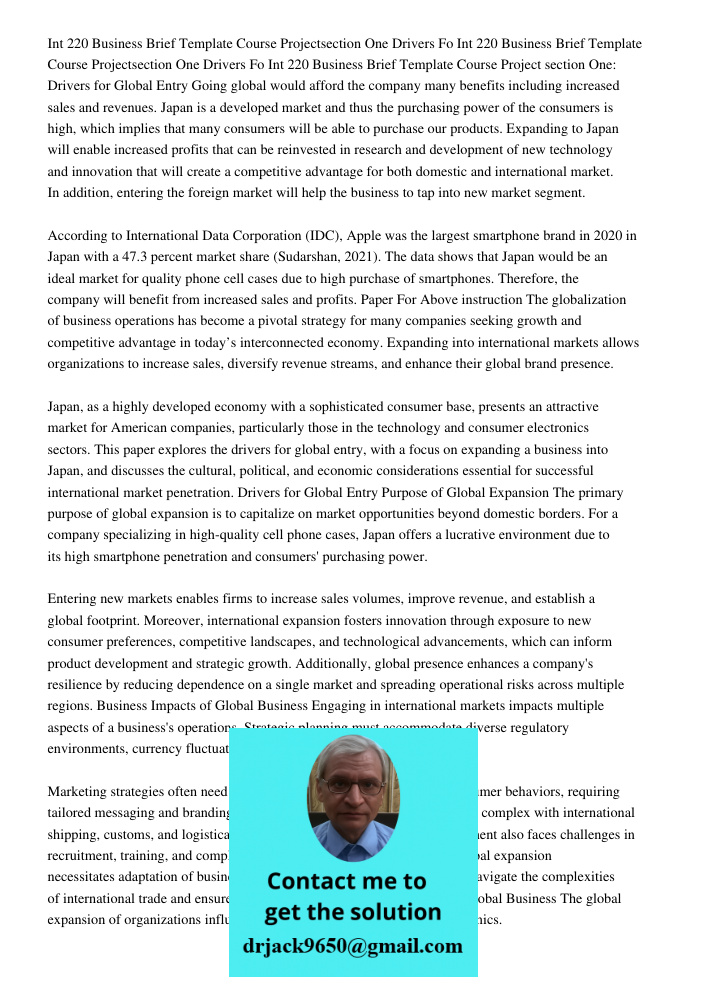 Int 220 Business Brief Template Course Project section One: Drivers for Global Entry Going global would afford the company many benefits including increased sal