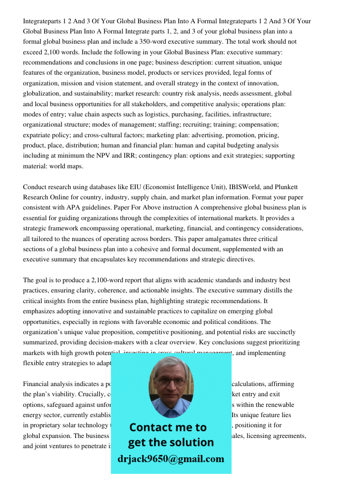 Integrate parts 1, 2, and 3 of your global business plan into a formal global business plan and include a 350-word executive summary. The total work should not 