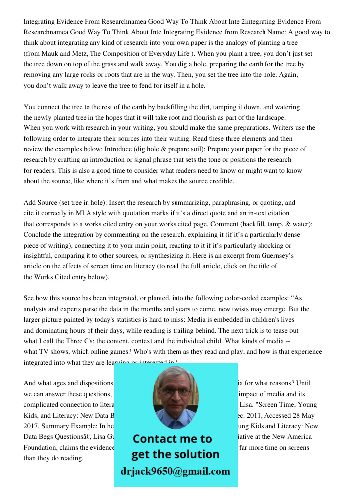 Integrating Evidence from Research Name: A good way to think about integrating any kind of research into your own paper is the analogy of planting a tree (from 