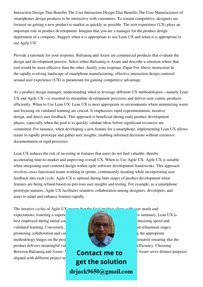 Manufacturers of smartphones design products to be interactive with consumers. To remain competitive, designers are focused on getting a new product to market a