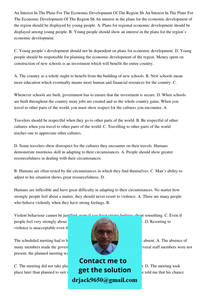 An interest in the plans for the economic development of the region should be displayed by young people. A. Plans for regional economic development should be di