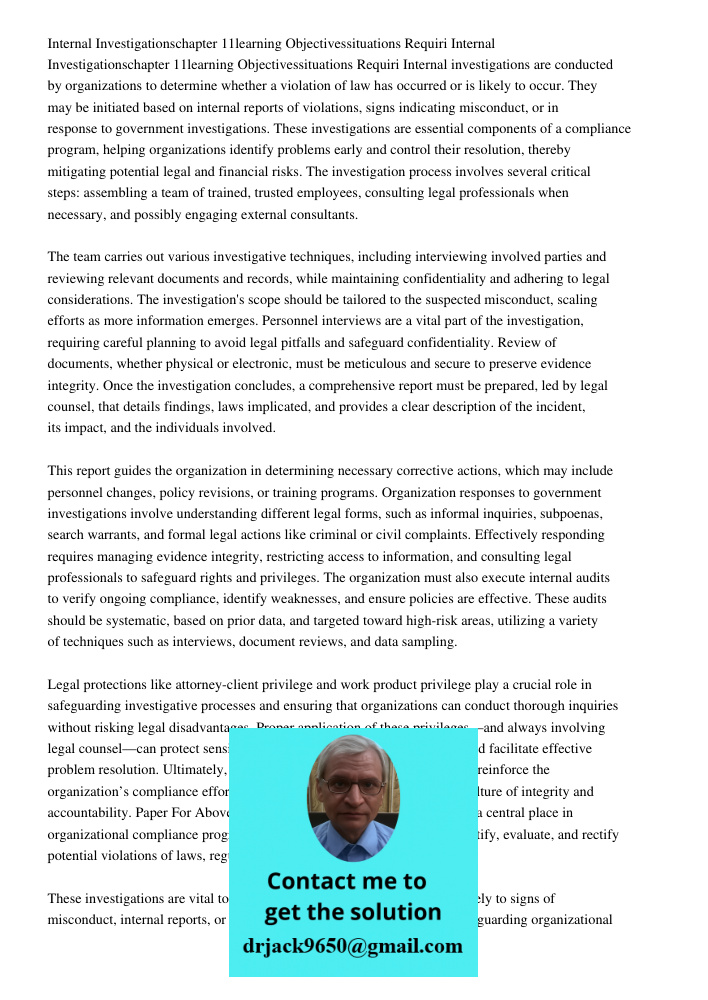 Internal investigations are conducted by organizations to determine whether a violation of law has occurred or is likely to occur. They may be initiated based o
