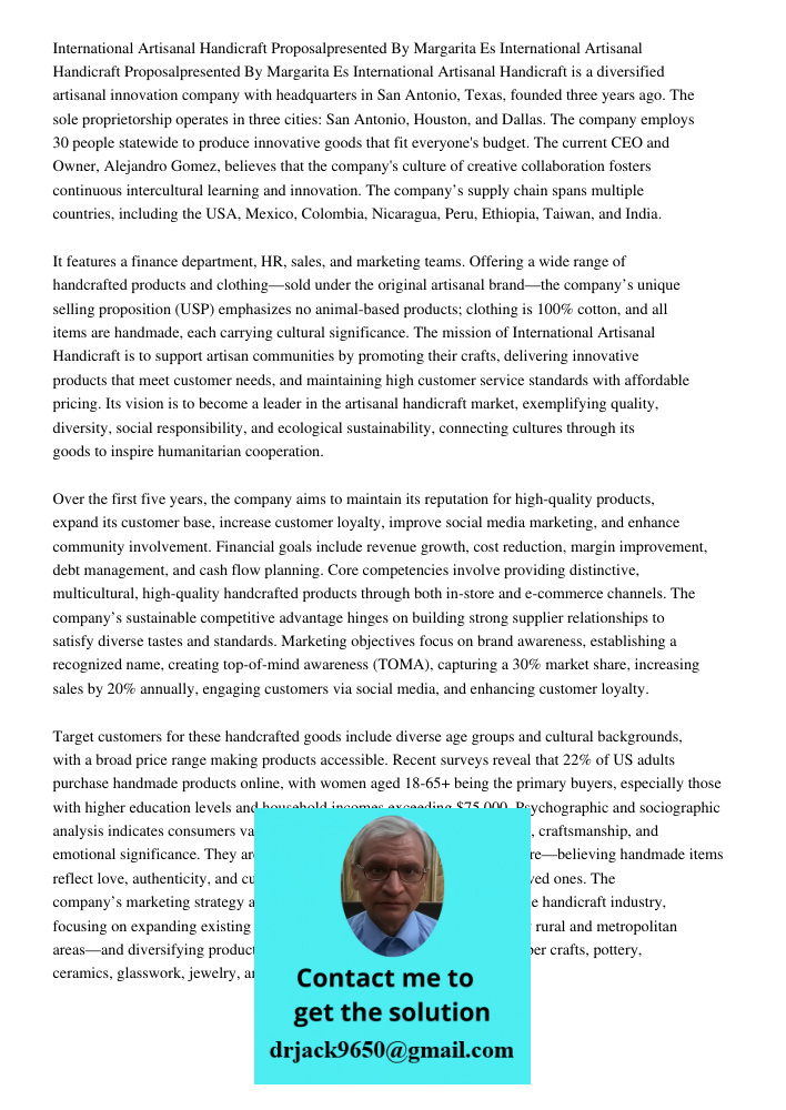 International Artisanal Handicraft is a diversified artisanal innovation company with headquarters in San Antonio, Texas, founded three years ago. The sole prop