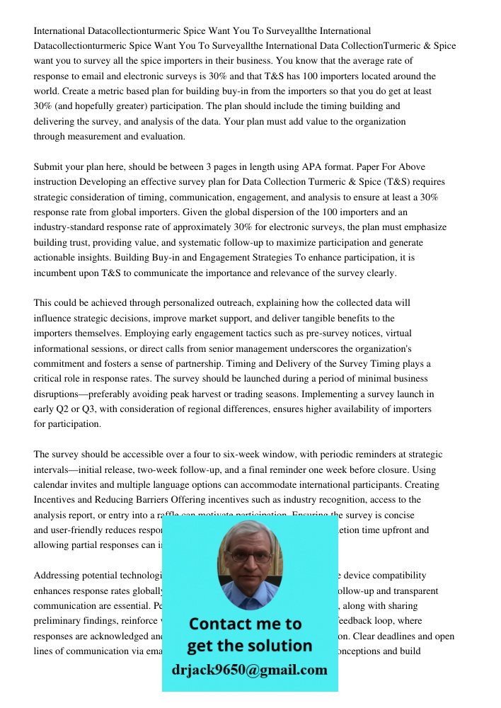 International Data CollectionTurmeric & Spice want you to survey all the spice importers in their business. You know that the average rate of response to email 