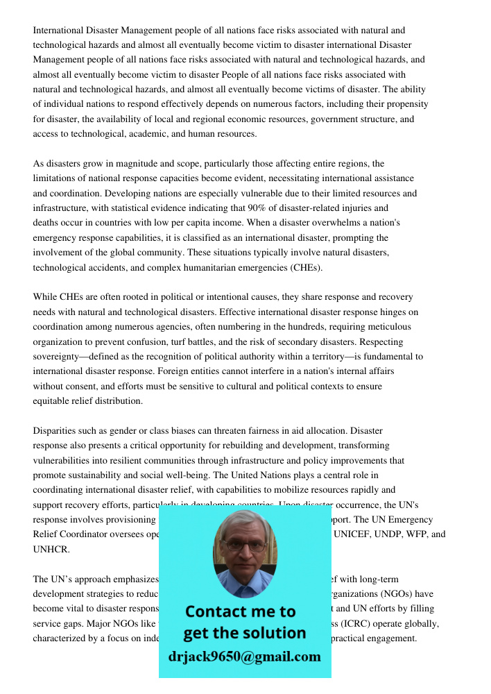 People of all nations face risks associated with natural and technological hazards, and almost all eventually become victims of disaster. The ability of individ