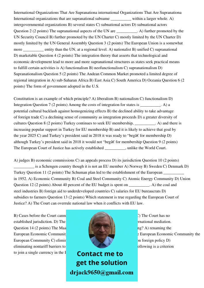 International organizations that are supranational subsume __________ within a larger whole. A) intergovernmental organizations B) several states C) subnational