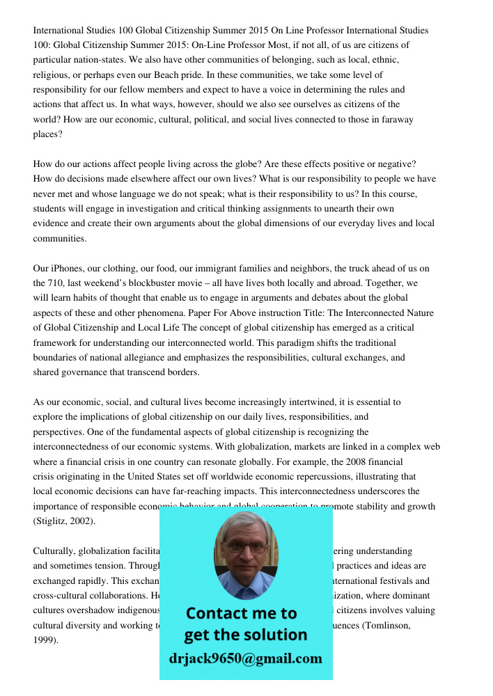Most, if not all, of us are citizens of particular nation-states. We also have other communities of belonging, such as local, ethnic, religious, or perhaps even