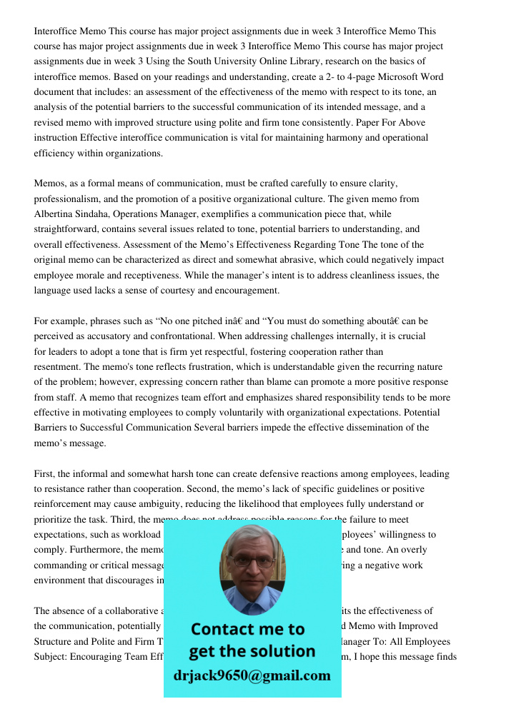 Interoffice Memo This course has major project assignments due in week 3 Using the South University Online Library, research on the basics of interoffice memos.