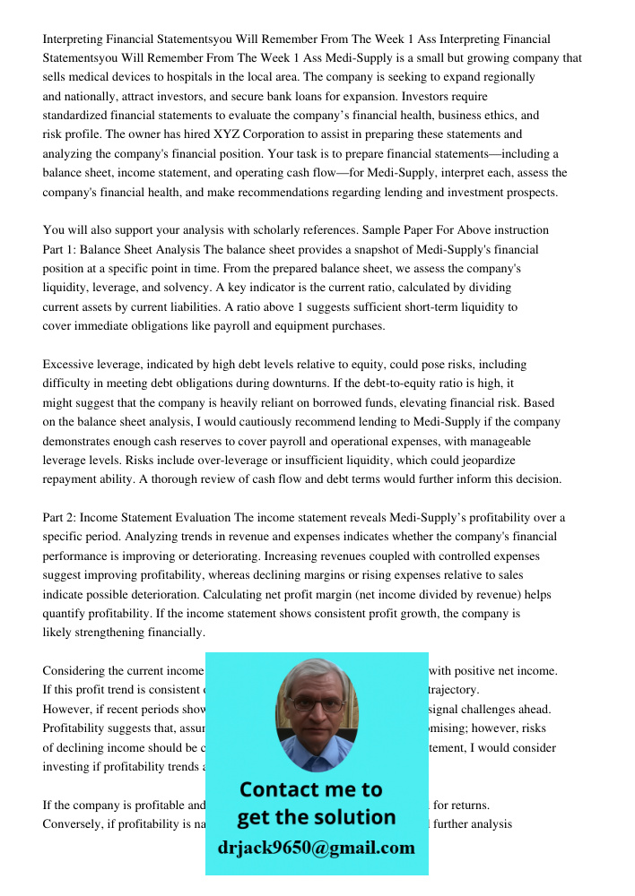 Medi-Supply is a small but growing company that sells medical devices to hospitals in the local area. The company is seeking to expand regionally and nationally