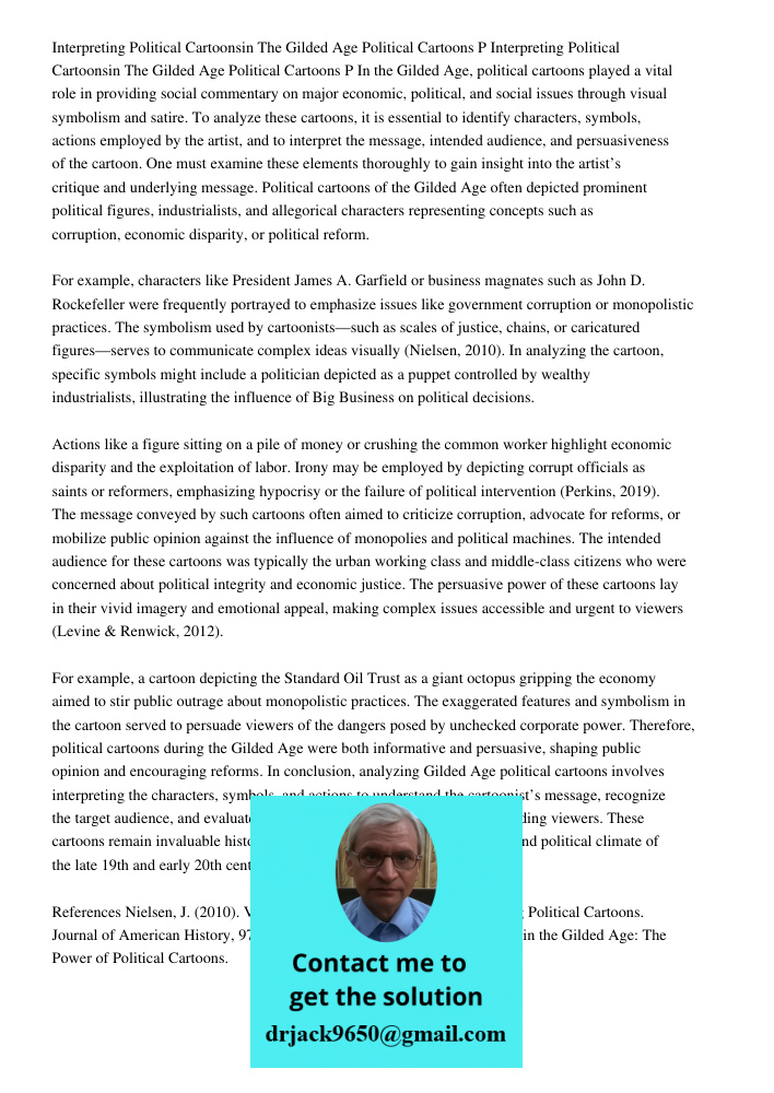 In the Gilded Age, political cartoons played a vital role in providing social commentary on major economic, political, and social issues through visual symbolis