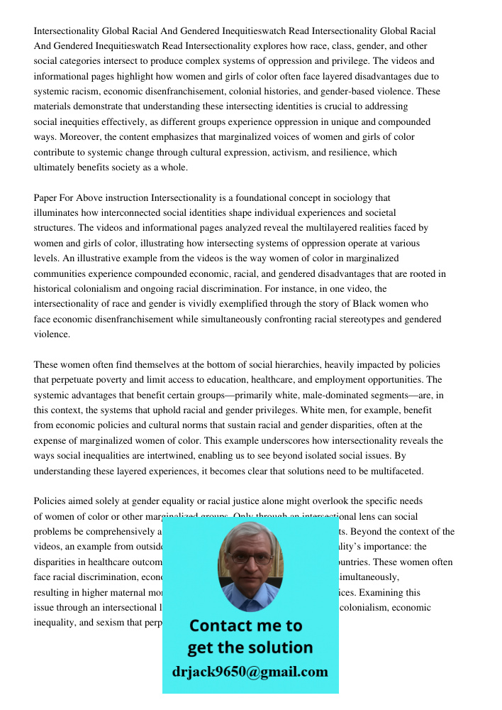 Intersectionality explores how race, class, gender, and other social categories intersect to produce complex systems of oppression and privilege. The videos and