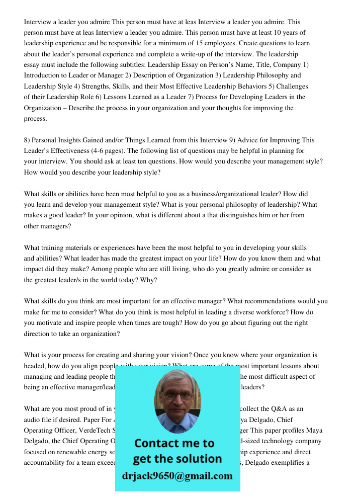 Interview a leader you admire. This person must have at least 10 years of leadership experience and be responsible for a minimum of 15 employees. Create questio