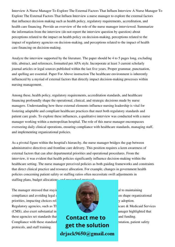 Interview a nurse manager to explore the external factors that influence decision making such as health policy, regulatory requirements, accreditation, and heal
