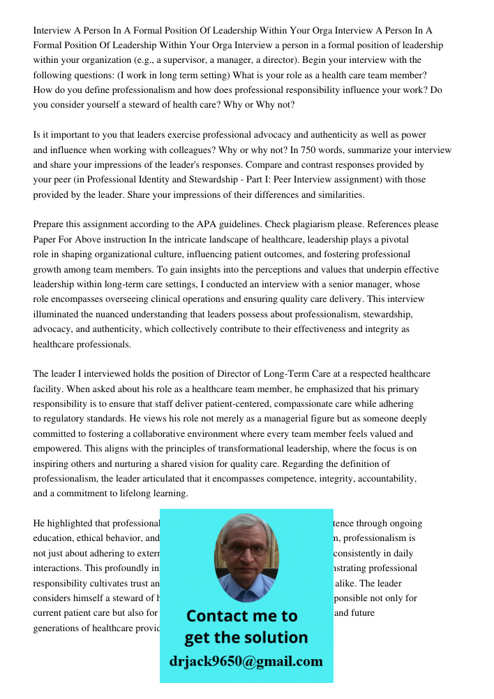 Interview a person in a formal position of leadership within your organization (e.g., a supervisor, a manager, a director). Begin your interview with the follow