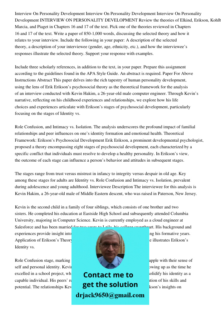 Interview On Personality Development INTERVIEW ON PERSONALITY DEVELOPMENT Review the theories of Elkind, Erikson, Kohlberg, Marcia, and Piaget in Chapters 16 an