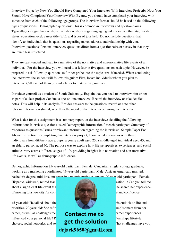 By now you should have completed your interview with someone from each of the following age groups. The interview format should be based on the following types 