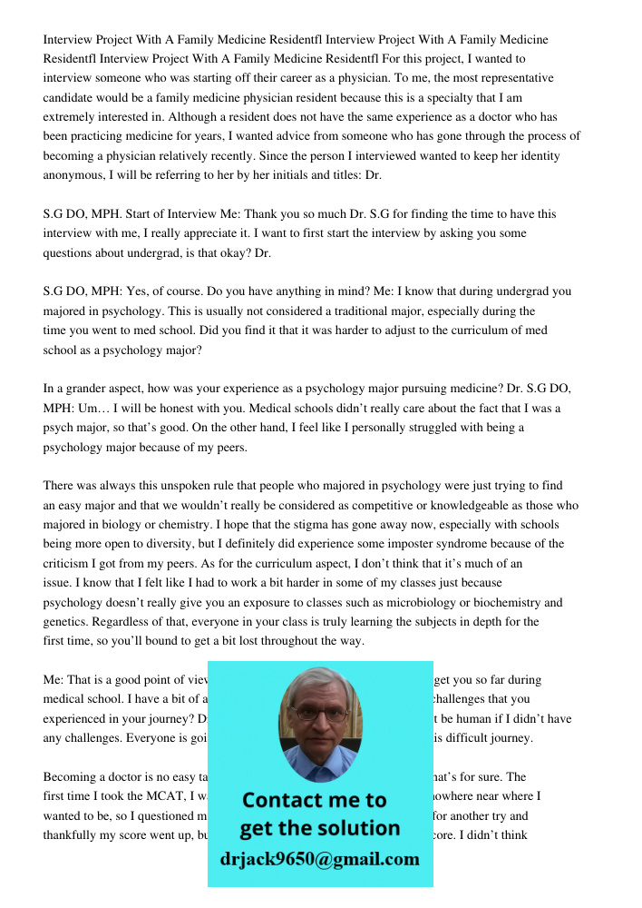Interview Project With A Family Medicine Residentfl For this project, I wanted to interview someone who was starting off their career as a physician. To me, the