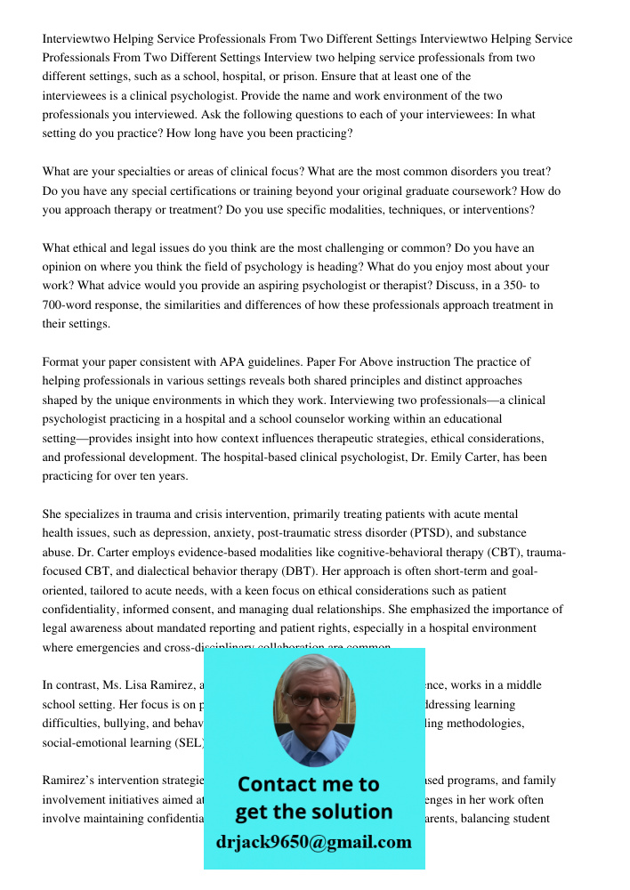Interview two helping service professionals from two different settings, such as a school, hospital, or prison. Ensure that at least one of the interviewees is 