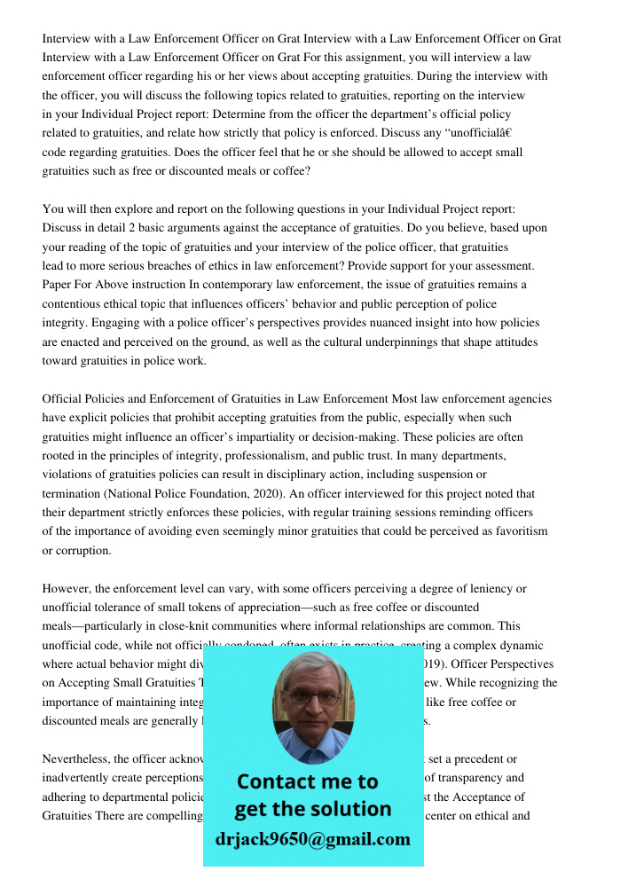 Interview with a Law Enforcement Officer on Grat For this assignment, you will interview a law enforcement officer regarding his or her views about accepting gr