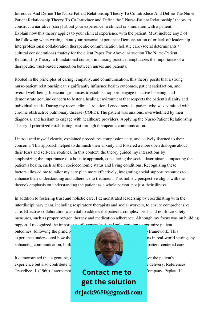Introduce and Define the " Nurse-Patient Relationship" theory to construct a narrative (story) about your experience in clinical or simulation with a patient. E