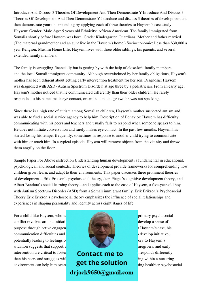 Introduce and discuss 3 theories of development and then demonstrate your understanding by applying each of these theories to Haysem’s case study. Haysem: Gende