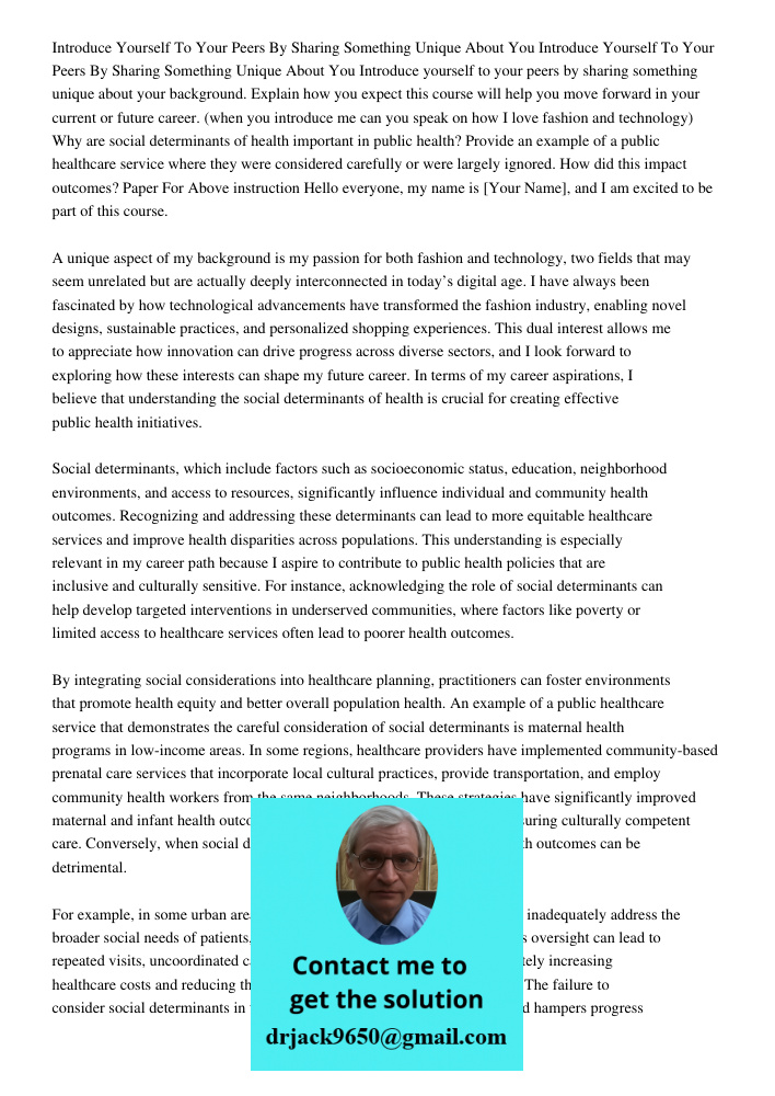 Introduce yourself to your peers by sharing something unique about your background. Explain how you expect this course will help you move forward in your curren